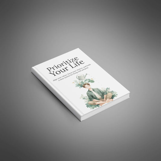 Prioritize Your Life: Find Balance & Clarity