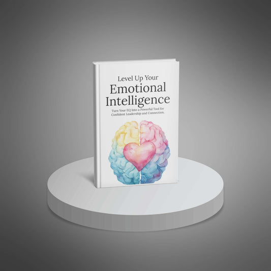 Level Up Your Emotional Intelligence: Practical Strategies for Better Relationships, Leadership & Self-Awareness