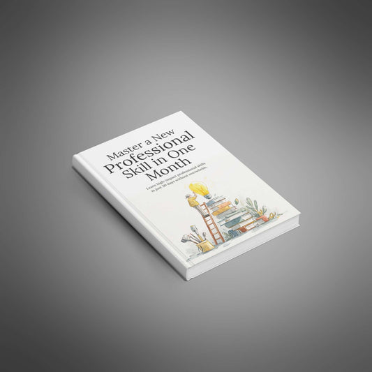 Master a New Professional Skill in One Month: Accelerated Learning System for Career Breakthroughs