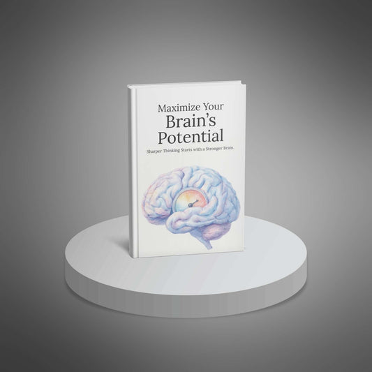 Maximize Your Brain's Potential: Science-Backed Strategies for Peak Focus, Memory & Productivity